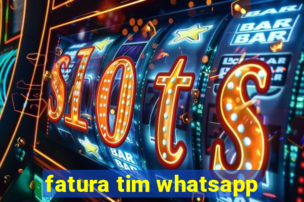 fatura tim whatsapp